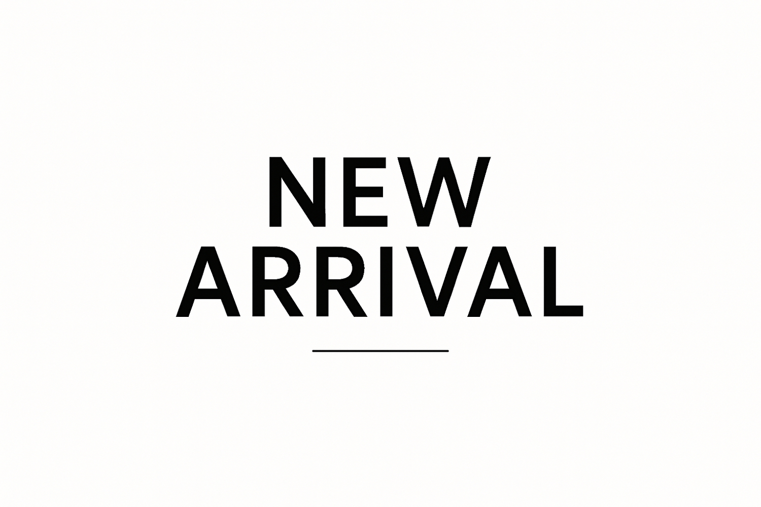 New Arrivals